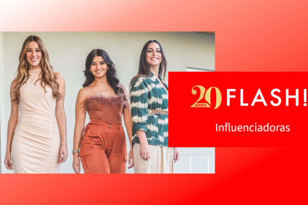 FLASH! comemora 20 anos com 3 novas influenciadoras…